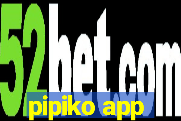 pipiko app